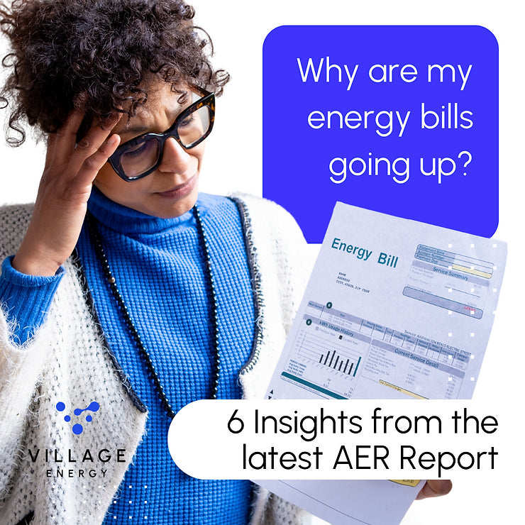 Why Are My Energy Bills Going Up? 6 Insights from the Latest AER Report.
